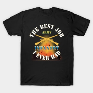 The Best Job I ever had  - Infantry w White Txt - w Explode X 300 T-Shirt